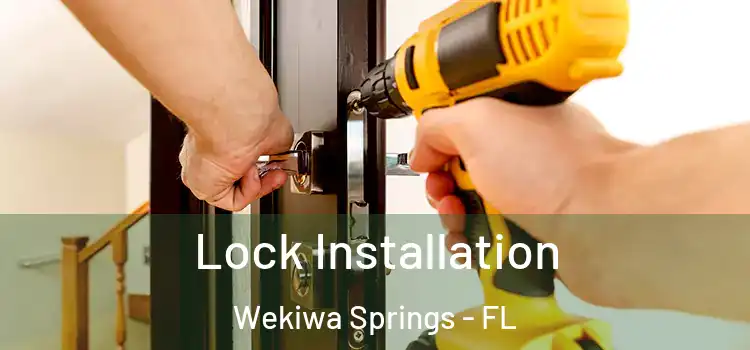 Lock Installation Wekiwa Springs - FL